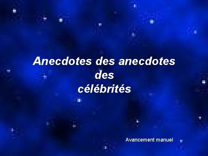 Anecdotes des anecdotes des célébrités Avancement manuel 