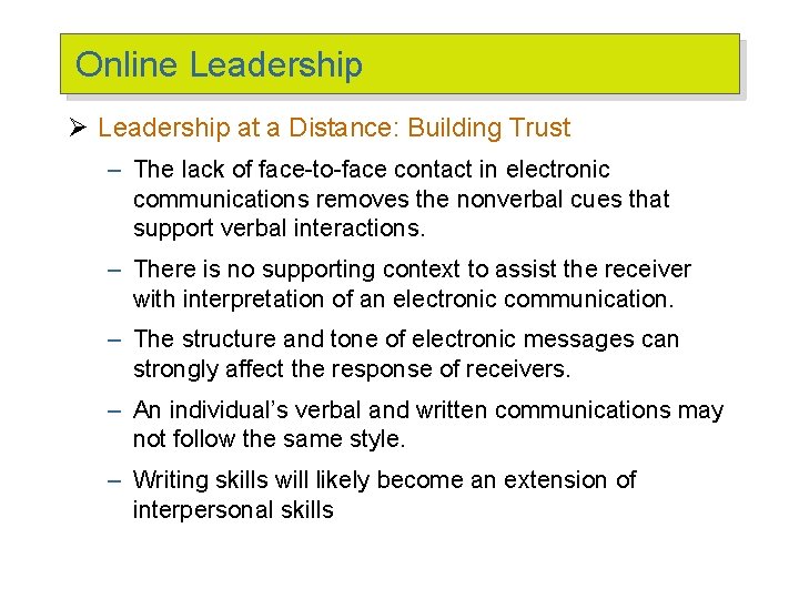 Online Leadership Ø Leadership at a Distance: Building Trust – The lack of face-to-face