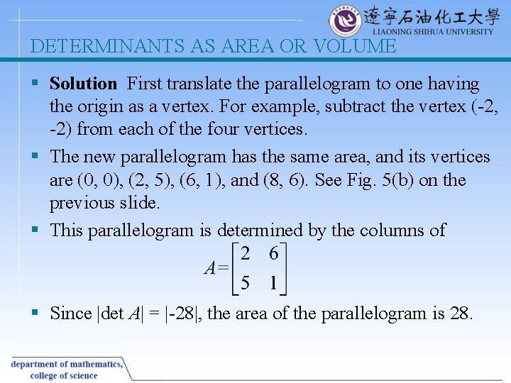 DETERMINANTS AS AREA OR VOLUME § Solution First translate the parallelogram to one having