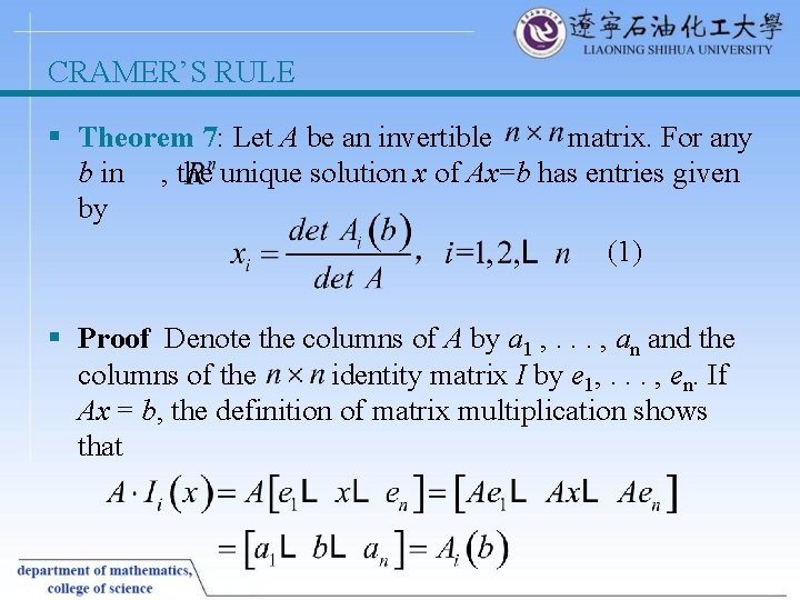 CRAMER’S RULE § Theorem 7: Let A be an invertible matrix. For any b