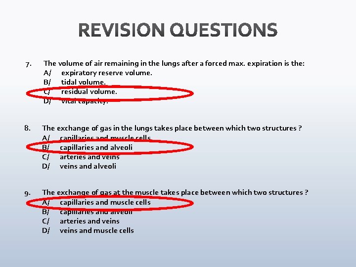 7. The volume of air remaining in the lungs after a forced max. expiration
