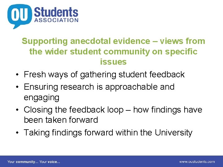  • • Supporting anecdotal evidence – views from the wider student community on