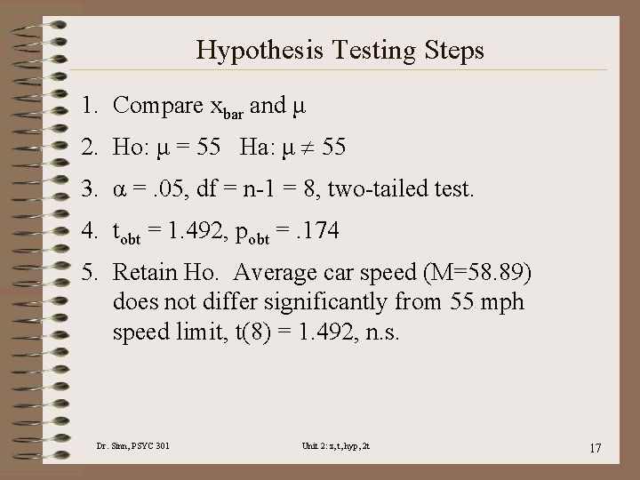 Hypothesis Testing Steps 1. Compare xbar and μ 2. Ho: μ = 55 Ha: