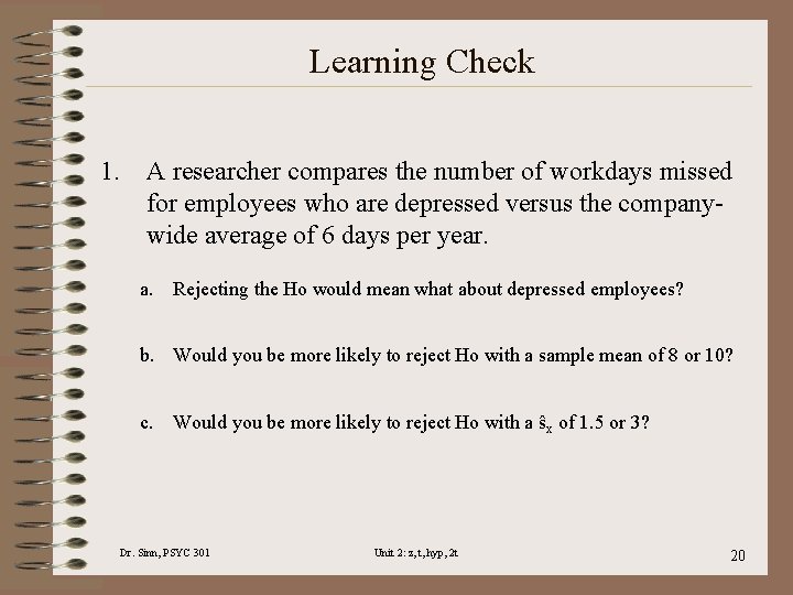 Learning Check 1. A researcher compares the number of workdays missed for employees who