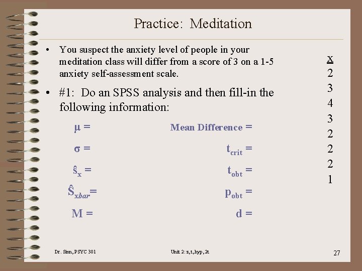 Practice: Meditation • You suspect the anxiety level of people in your meditation class