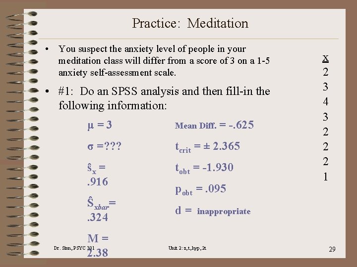 Practice: Meditation • You suspect the anxiety level of people in your meditation class
