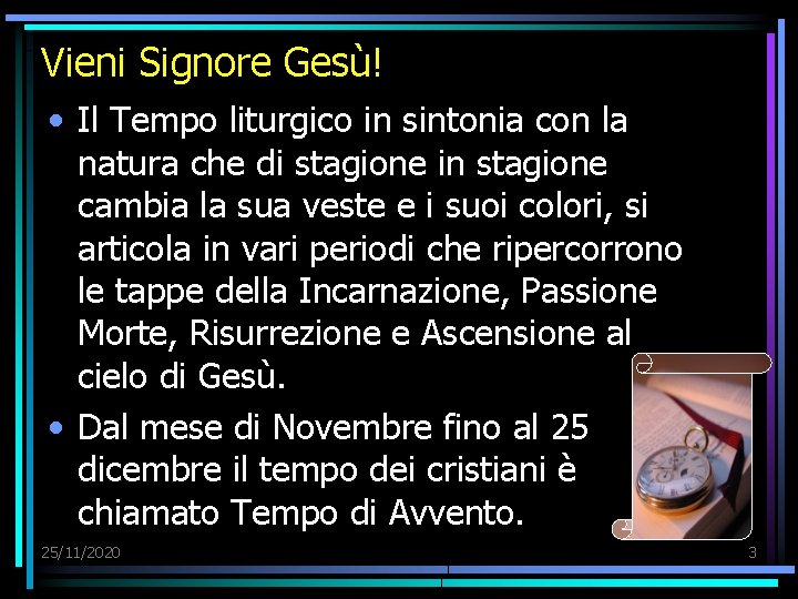 Vieni Signore Gesù! • Il Tempo liturgico in sintonia con la natura che di