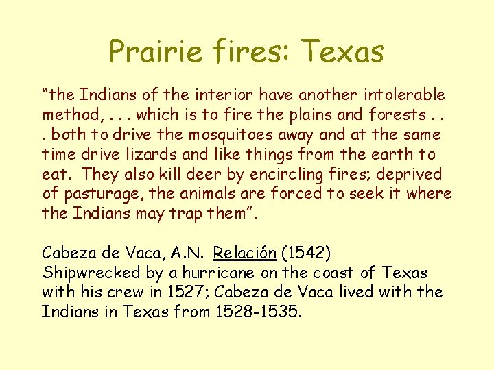 Prairie fires: Texas “the Indians of the interior have another intolerable method, . .