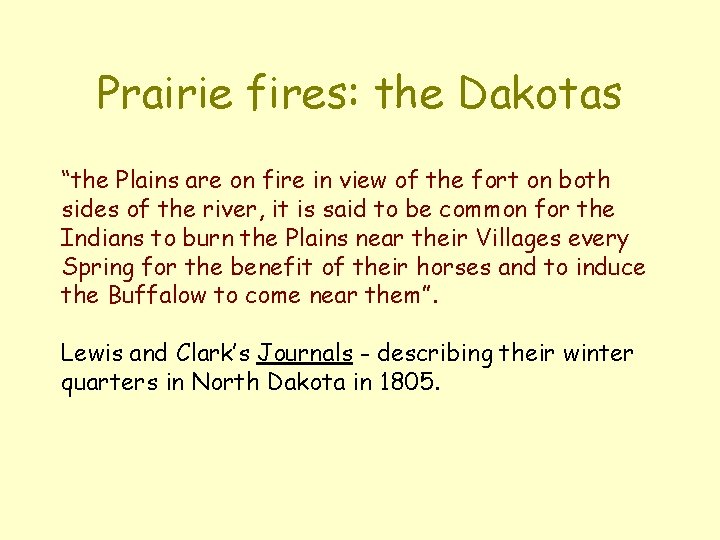 Prairie fires: the Dakotas “the Plains are on fire in view of the fort