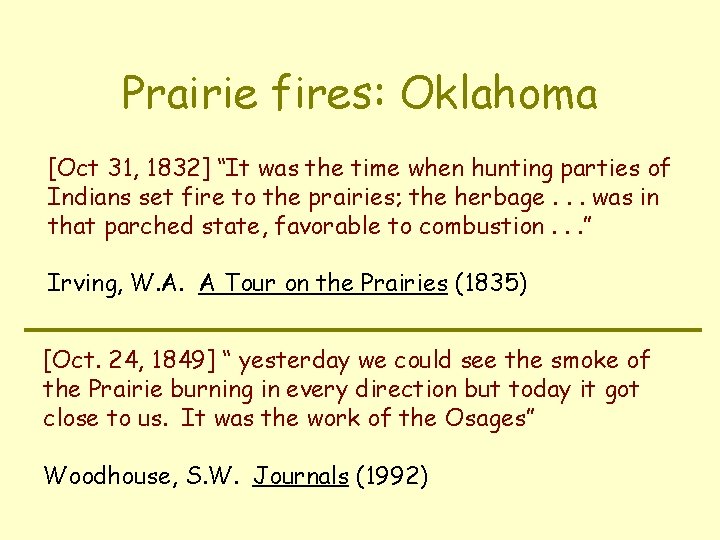 Prairie fires: Oklahoma [Oct 31, 1832] “It was the time when hunting parties of