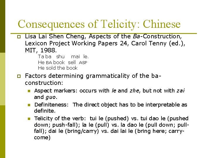 Consequences of Telicity: Chinese p Lisa Lai Shen Cheng, Aspects of the Ba-Construction, Lexicon