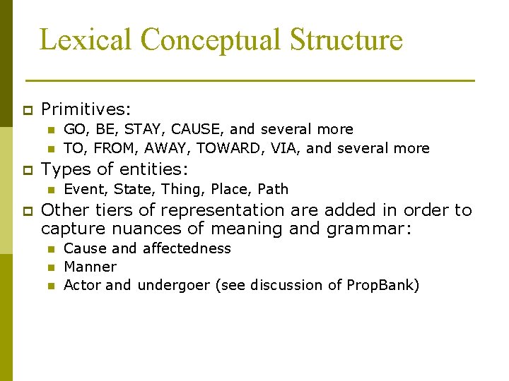 Lexical Conceptual Structure p Primitives: n n p Types of entities: n p GO,