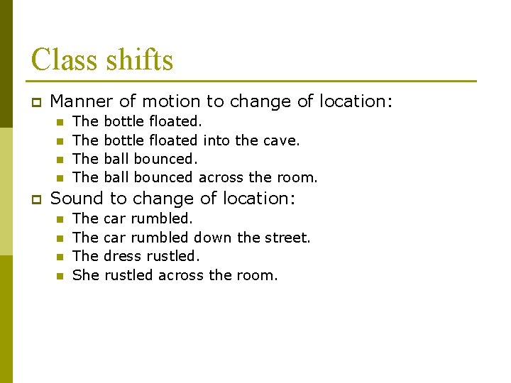 Class shifts p Manner of motion to change of location: n n p The