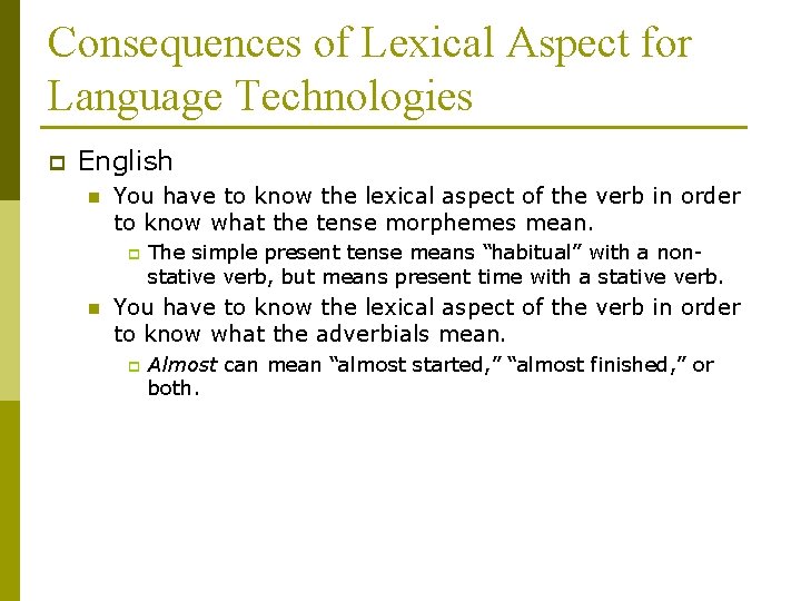 Consequences of Lexical Aspect for Language Technologies p English n You have to know