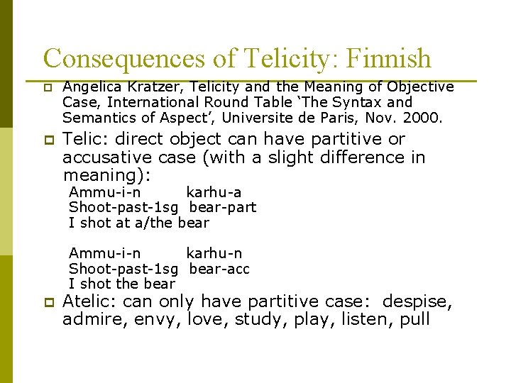 Consequences of Telicity: Finnish p Angelica Kratzer, Telicity and the Meaning of Objective Case,