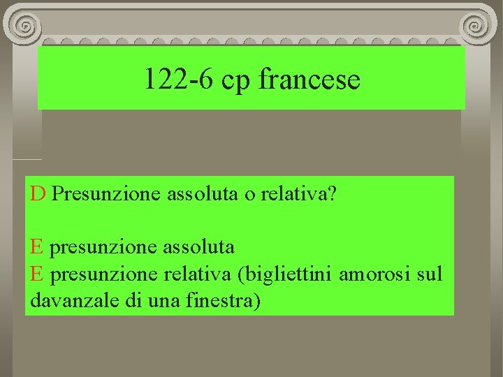 122 -6 cp francese D Presunzione assoluta o relativa? E presunzione assoluta E presunzione