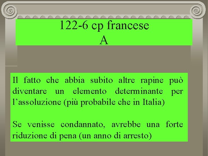 122 -6 cp francese A Il fatto che abbia subito altre rapine può diventare