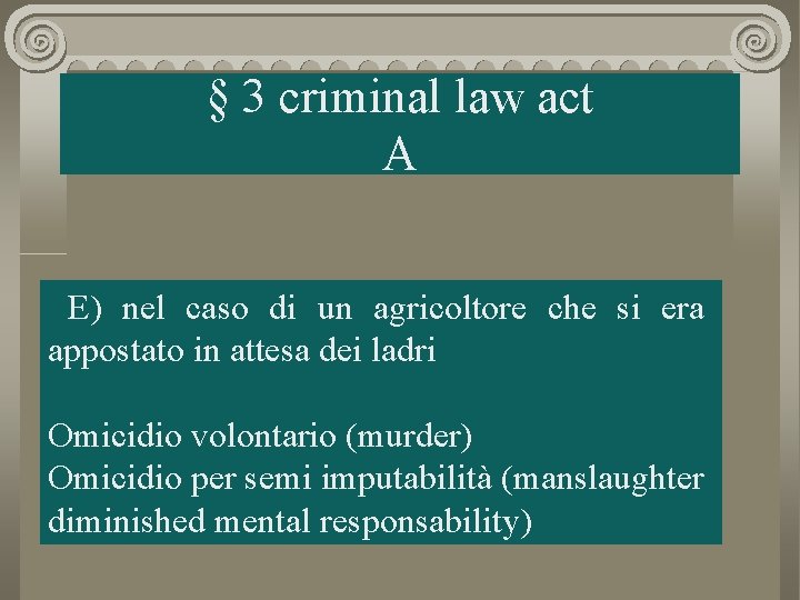 § 3 criminal law act A E) nel caso di un agricoltore che si