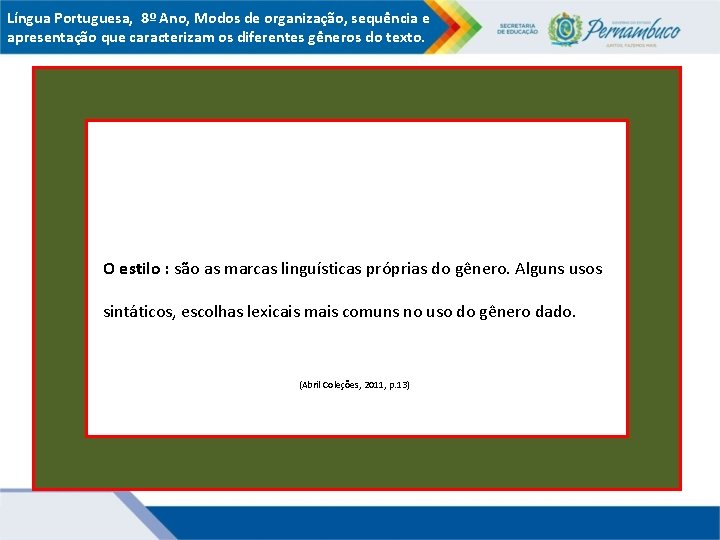 Língua Portuguesa, 8º Ano, Modos de organização, sequência e apresentação que caracterizam os diferentes