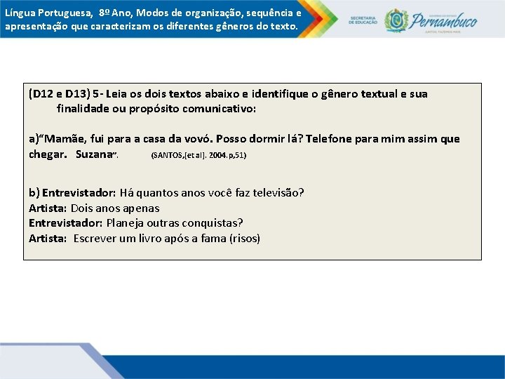 Língua Portuguesa, 8º Ano, Modos de organização, sequência e apresentação que caracterizam os diferentes