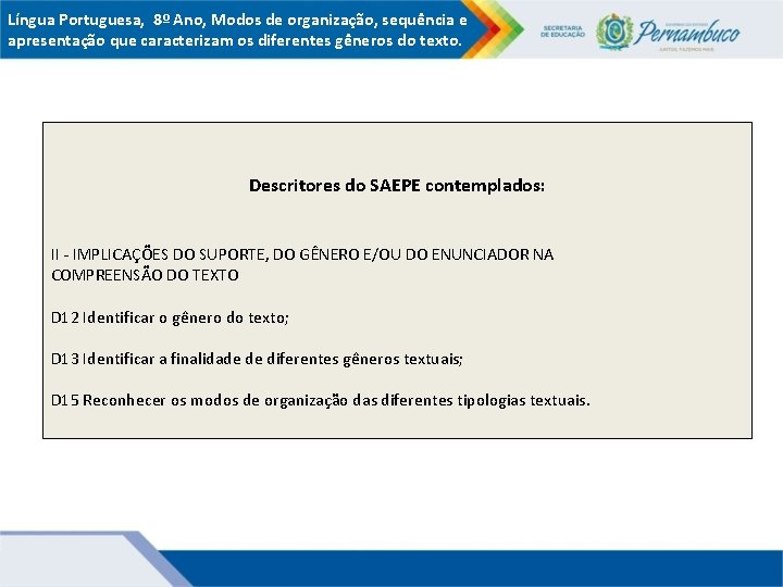 Língua Portuguesa, 8º Ano, Modos de organização, sequência e apresentação que caracterizam os diferentes