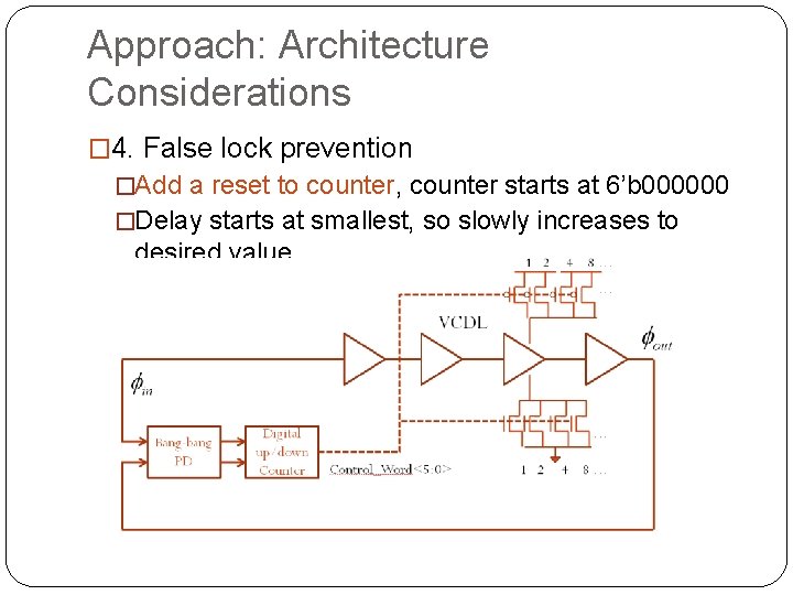 Approach: Architecture Considerations � 4. False lock prevention �Add a reset to counter, counter