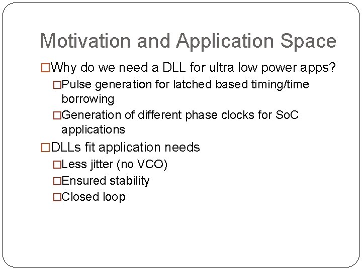 Motivation and Application Space �Why do we need a DLL for ultra low power