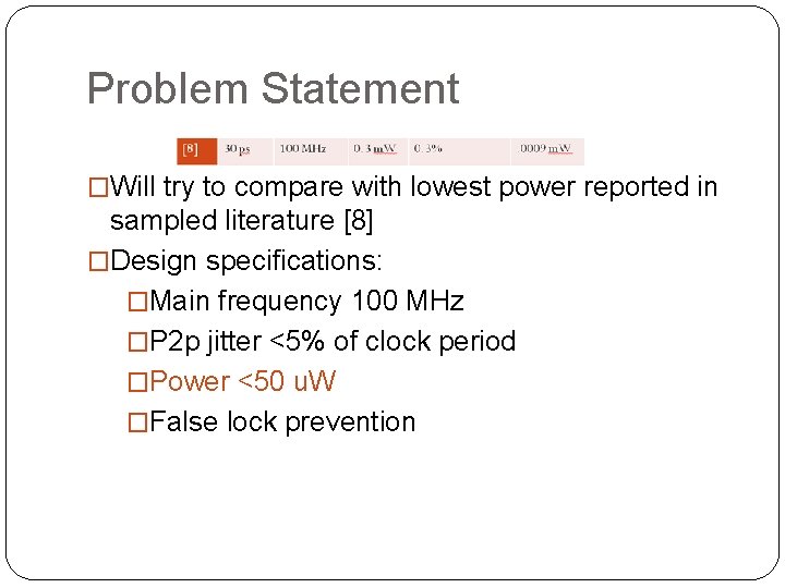 Problem Statement �Will try to compare with lowest power reported in sampled literature [8]