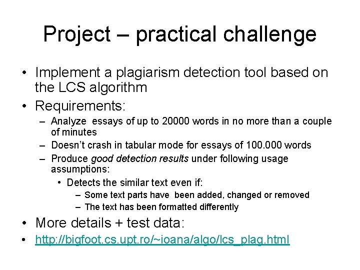 Project – practical challenge • Implement a plagiarism detection tool based on the LCS