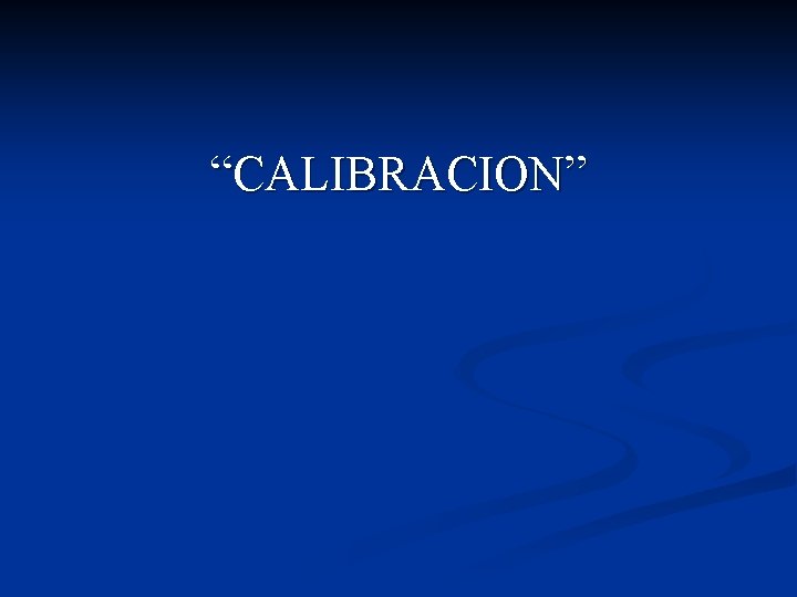 “CALIBRACION” 