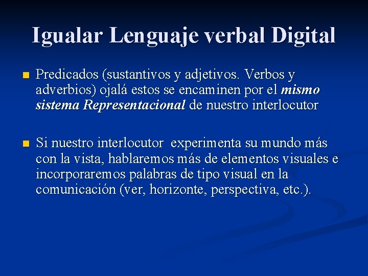 Igualar Lenguaje verbal Digital n Predicados (sustantivos y adjetivos. Verbos y adverbios) ojalá estos