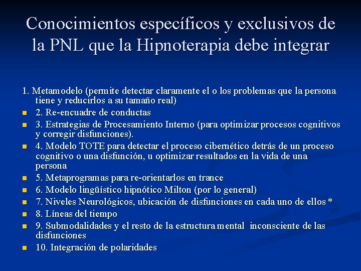 Conocimientos específicos y exclusivos de la PNL que la Hipnoterapia debe integrar 1. Metamodelo