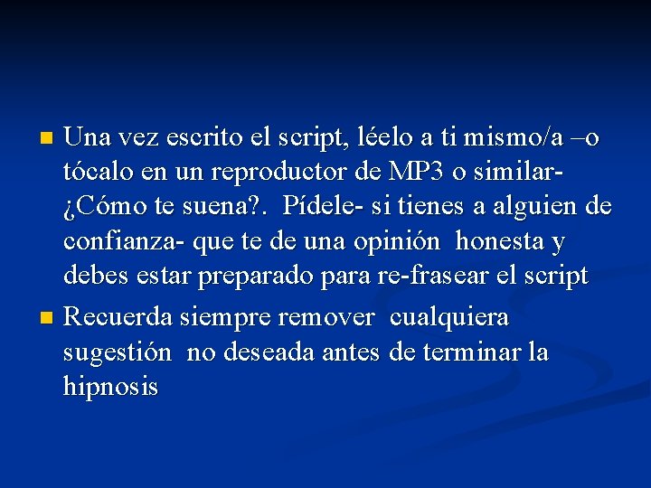 Una vez escrito el script, léelo a ti mismo/a –o tócalo en un reproductor