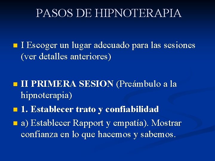 PASOS DE HIPNOTERAPIA n I Escoger un lugar adecuado para las sesiones (ver detalles