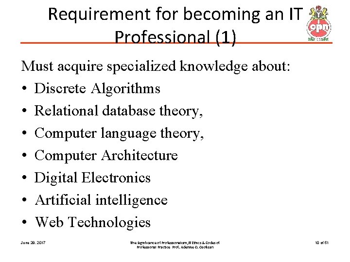 Requirement for becoming an IT Professional (1) Must acquire specialized knowledge about: • Discrete
