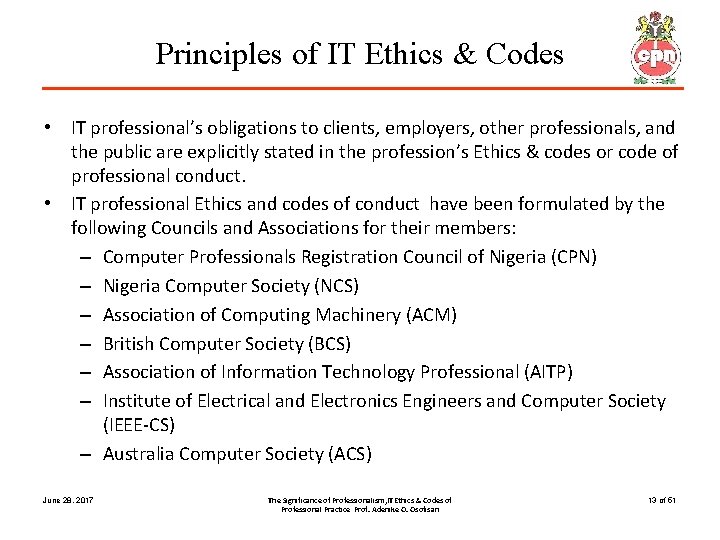 Principles of IT Ethics & Codes • IT professional’s obligations to clients, employers, other