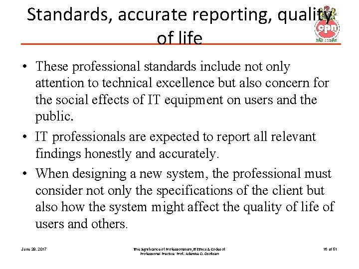 Standards, accurate reporting, quality of life • These professional standards include not only attention