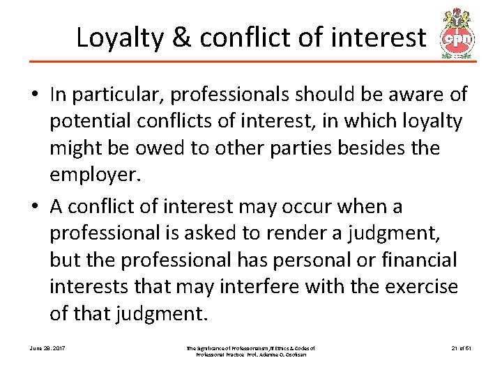 Loyalty & conflict of interest • In particular, professionals should be aware of potential