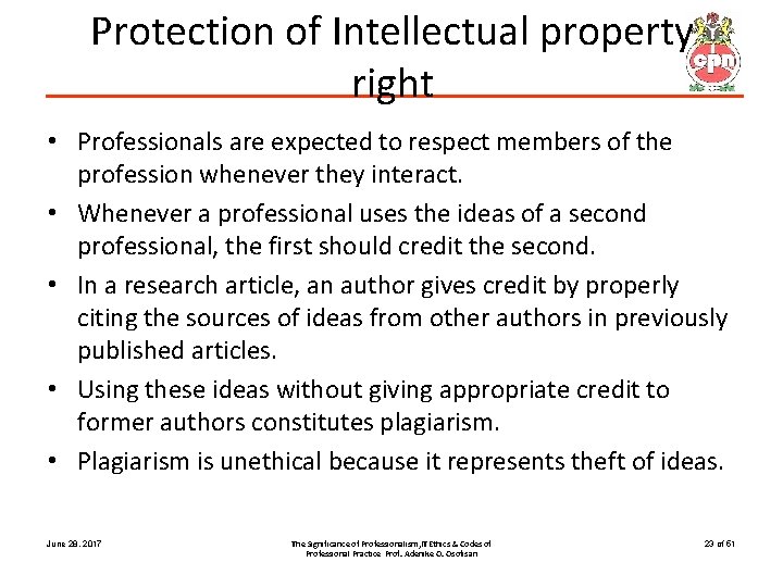 Protection of Intellectual property right • Professionals are expected to respect members of the