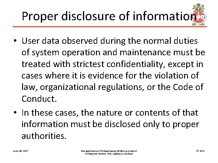 Proper disclosure of information • User data observed during the normal duties of system