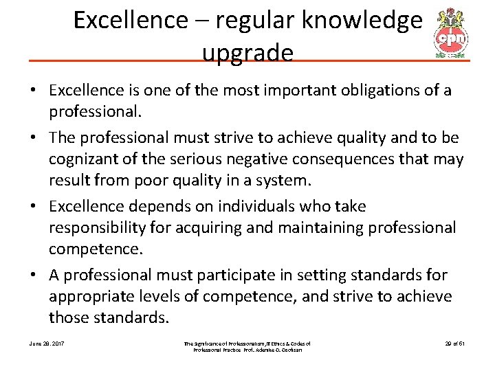 Excellence – regular knowledge upgrade • Excellence is one of the most important obligations