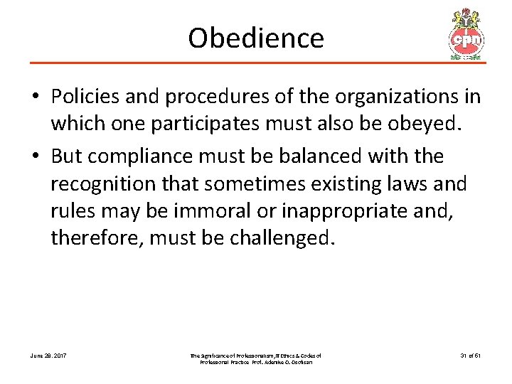 Obedience • Policies and procedures of the organizations in which one participates must also