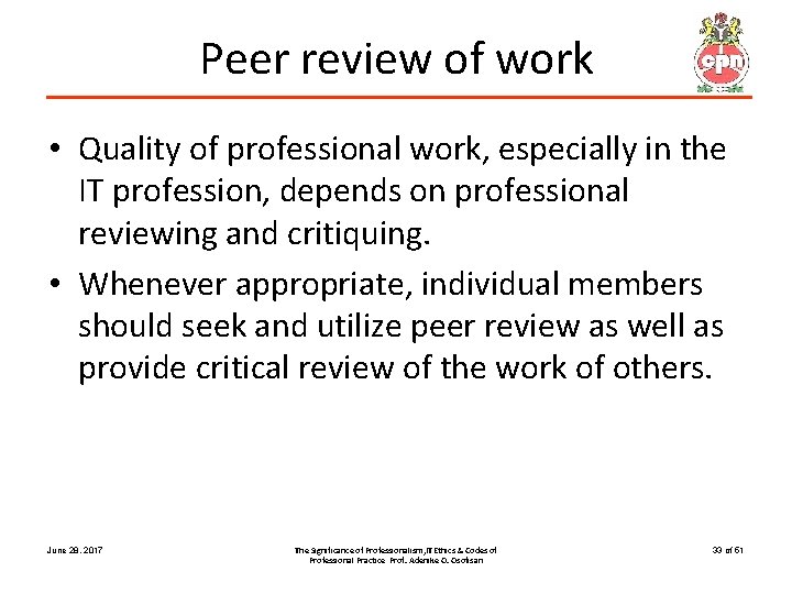 Peer review of work • Quality of professional work, especially in the IT profession,