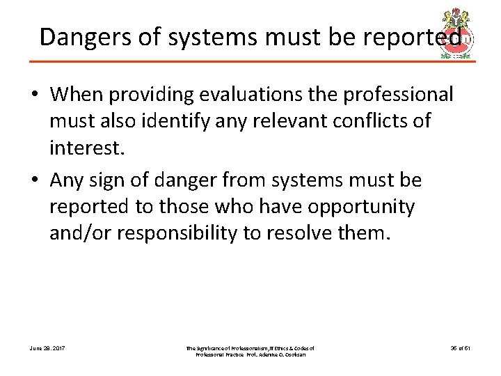 Dangers of systems must be reported • When providing evaluations the professional must also