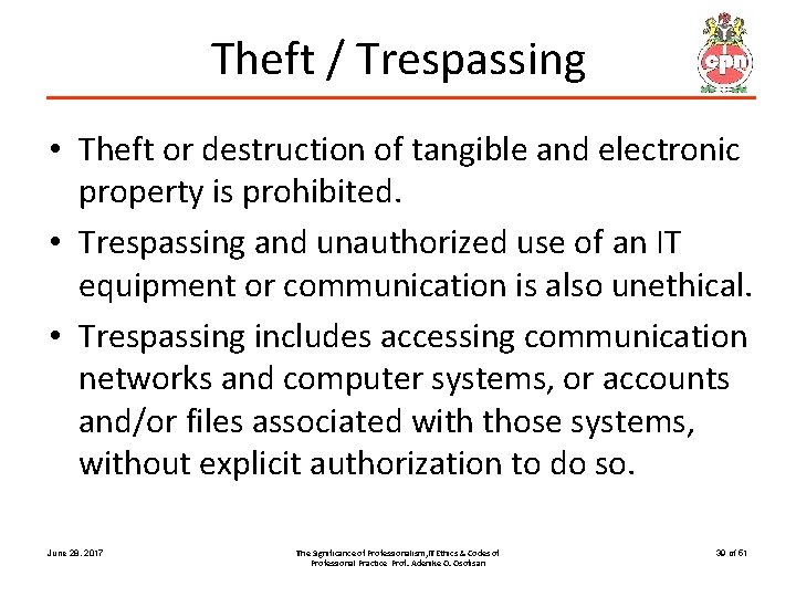 Theft / Trespassing • Theft or destruction of tangible and electronic property is prohibited.