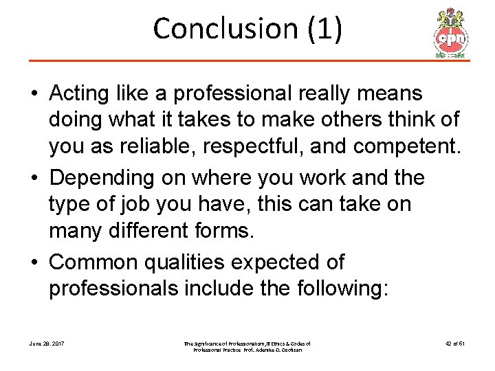 Conclusion (1) • Acting like a professional really means doing what it takes to