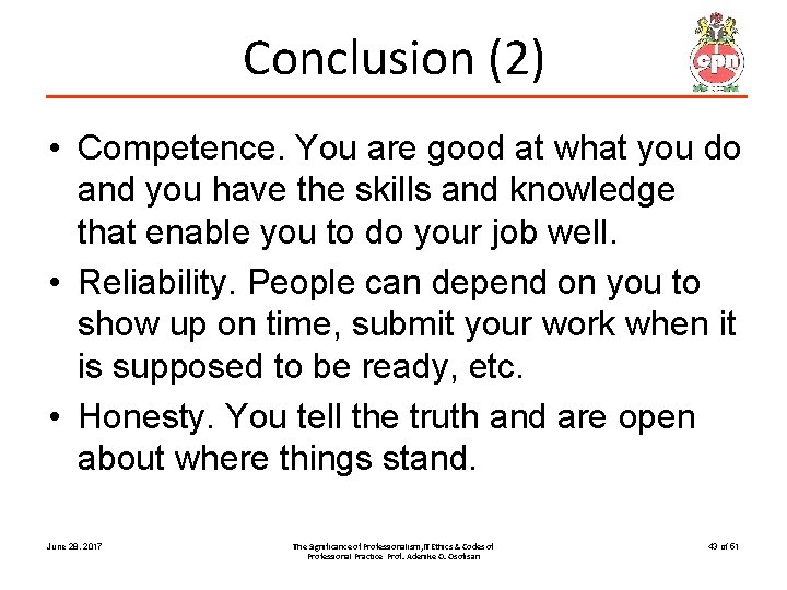 Conclusion (2) • Competence. You are good at what you do and you have