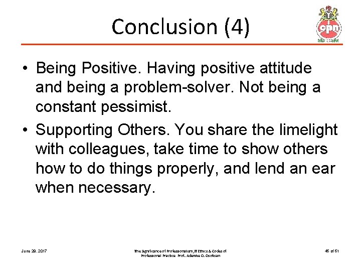 Conclusion (4) • Being Positive. Having positive attitude and being a problem-solver. Not being