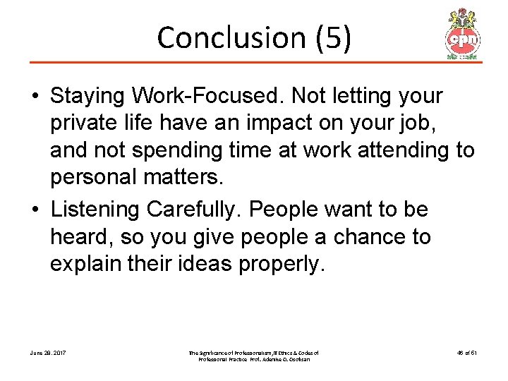 Conclusion (5) • Staying Work-Focused. Not letting your private life have an impact on