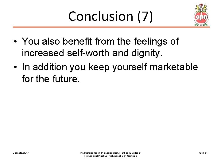 Conclusion (7) • You also benefit from the feelings of increased self-worth and dignity.